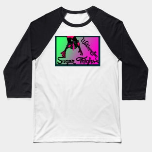 Watermellon Sugar Thighs Baseball T-Shirt